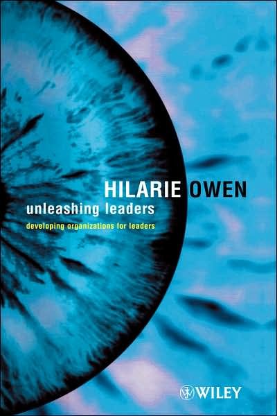 Cover for Hilarie Owen · Unleashing Leaders: Developing Organizations for Leaders (Innbunden bok) (2001)