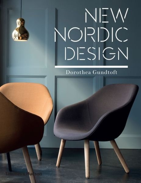 New Nordic Design - Dorothea Gundtoft - Bøger - Thames & Hudson Ltd - 9780500518137 - 31. august 2015