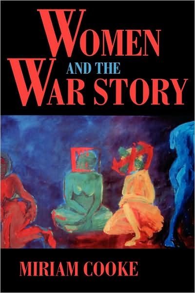 Cover for Miriam Cooke · Women and the War Story (Paperback Book) (1997)