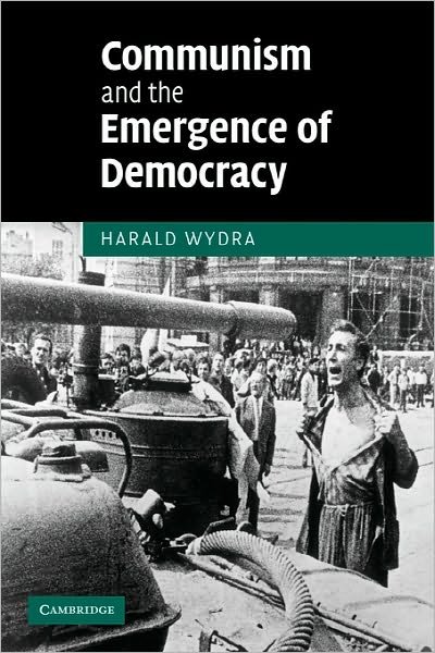 Cover for Wydra, Harald (University of Cambridge) · Communism and the Emergence of Democracy (Taschenbuch) (2011)