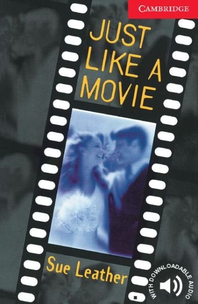 Cover for Sue Leather · Just Like a Movie Level 1 - Cambridge English Readers (Taschenbuch) (2000)
