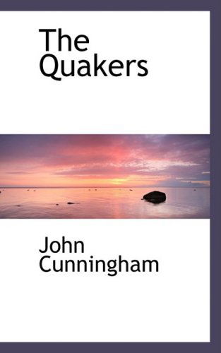 The Quakers - John Cunningham - Books - BiblioLife - 9780554490137 - August 14, 2008