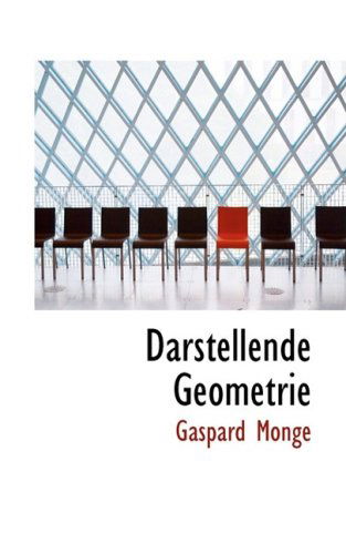 Cover for Gaspard Monge · Darstellende Geometrie (Bibliobazaar Reproduction) (German Edition) (Paperback Book) [German edition] (2008)