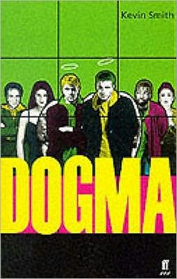 Dogma - Kevin Smith - Kirjat - Faber & Faber - 9780571204137 - maanantai 10. tammikuuta 2000