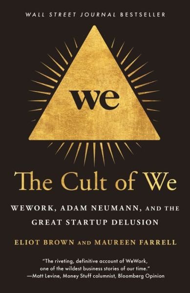 Cover for Eliot Brown · The Cult of We: WeWork, Adam Neumann, and the Great Startup Delusion (Paperback Book) (2022)