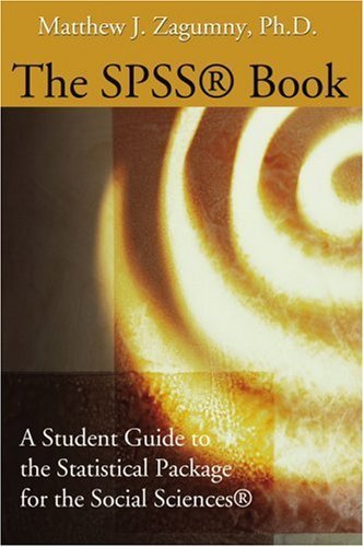 The Spss Book: a Student Guide to the Statistical Package for the Social Sciences - Zagumny, Matthew J, Ph.d. - Bøger - Writers Club Press - 9780595189137 - 1. juli 2001
