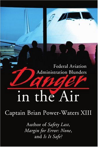 Cover for Brian Power-waters · Danger in the Air: Federal Aviation Administration Blunders (Paperback Book) (2002)