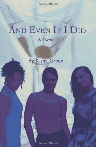 Cover for Kisha Green · And Even if I Did (Paperback Book) (2006)