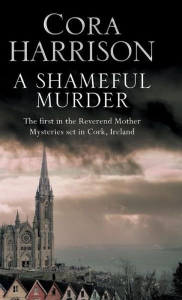 Cover for Cora Harrison · A Shameful Murder - A Reverend Mother Mystery (Gebundenes Buch) [Main - Large Print edition] (2016)