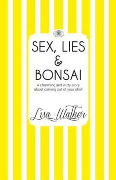 Cover for Lisa Walker · Sex, Lies and Bonsai (Paperback Book) (2018)