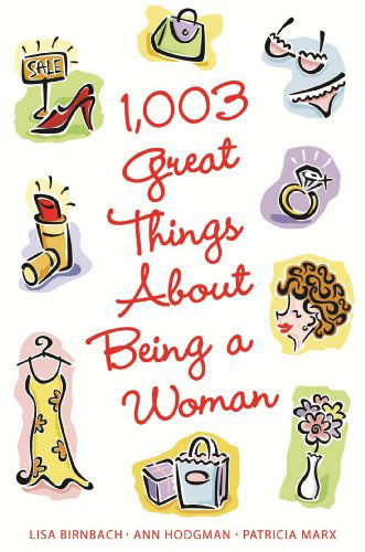 Cover for Patricia Marx · 1,003 Great Things About Being a Woman (Pocketbok) (2005)