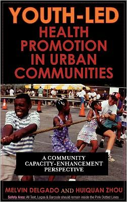 Cover for Melvin Delgado · Youth-Led Health Promotion in Urban Communities: A Community Capacity-Enrichment Perspective (Hardcover Book) (2008)