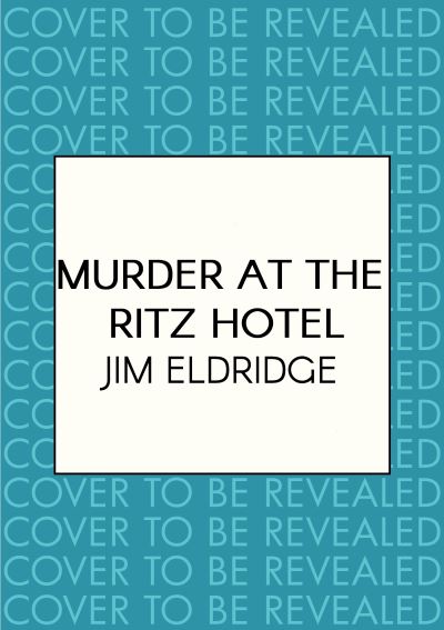 Cover for Jim Eldridge · Murder at the Ritz: The stylish wartime whodunnit - Hotel Mysteries (Hardcover Book) (2021)