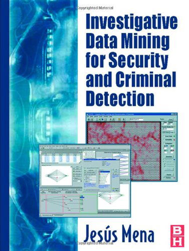 Cover for Jesus Mena · Investigative Data Mining for Security and Criminal Detection (Paperback Book) (2002)