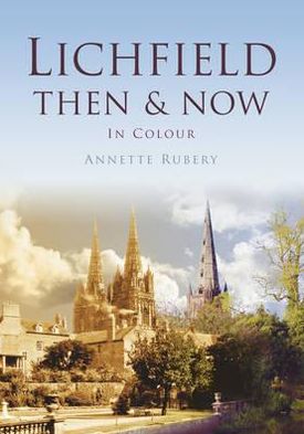 Cover for Annett Rubery · Lichfield Then &amp; Now (Hardcover Book) (2012)