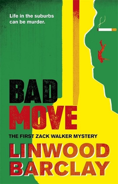 Cover for Linwood Barclay · Bad Move: A Zack Walker Mystery #1 - Zack Walker (Paperback Book) (2017)