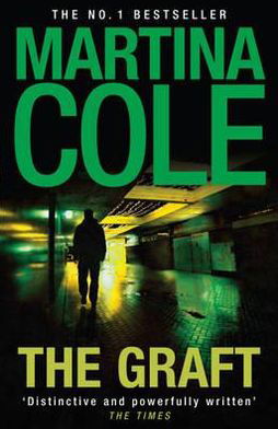 Cover for Martina Cole · The Graft: A gritty crime thriller to set your pulse racing (Paperback Book) (2010)