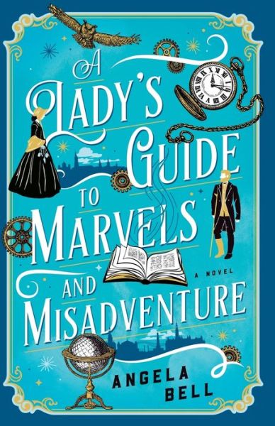 Cover for Angela Bell · Lady's Guide to Marvels and Misadventure (Book) (2024)