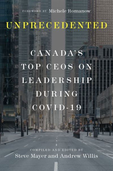 Cover for Michele Romanow · Unprecedented: Canada's Top CEOs on Leadership During Covid-19 (Gebundenes Buch) (2022)