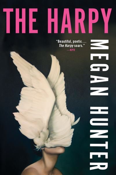 Cover for Megan Hunter · The Harpy A Novel (Paperback Book) (2021)