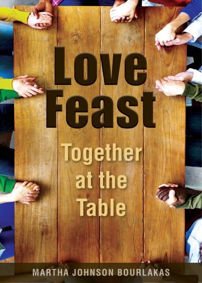 Cover for Martha Johnson Bourlakas · Love Feast: Together at the Table (Paperback Book) (2016)