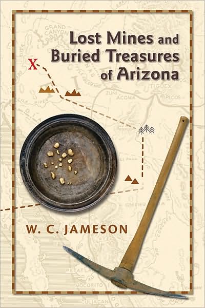 Lost Mines and Buried Treasures of Arizona - W.C. Jameson - Książki - University of New Mexico Press - 9780826344137 - 16 maja 2009