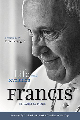 Cover for Elisabetta Piqué · Pope Francis: Life and Revolution: a Biography of Jorge Bergoglio (Hardcover Book) (2014)