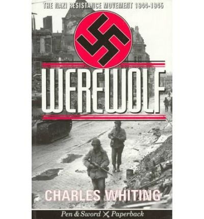 Werewolf - Charles Whiting - Boeken - Pen & Sword Books Ltd - 9780850525137 - 7 februari 1996