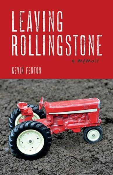 Cover for Kevin Fenton · Leaving Rollingstone: a Memoir (Hardcover Book) (2013)