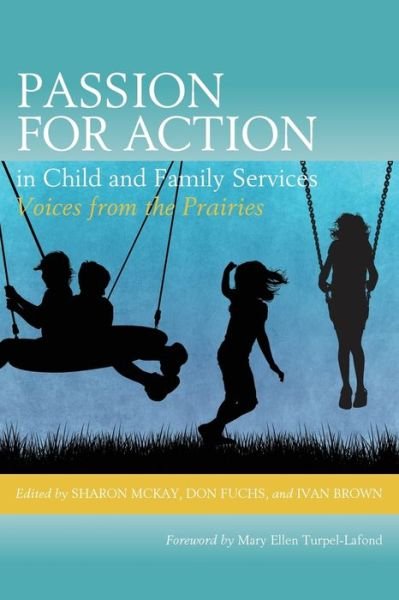 Passion for Action in Child and Family Services: Voices from the Prairies -  - Books - University of Regina Press - 9780889772137 - September 18, 2009