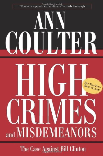 Cover for Ann Coulter · High Crimes and Misdemeanors: the Case Against Bill Clinton (Paperback Book) (2002)