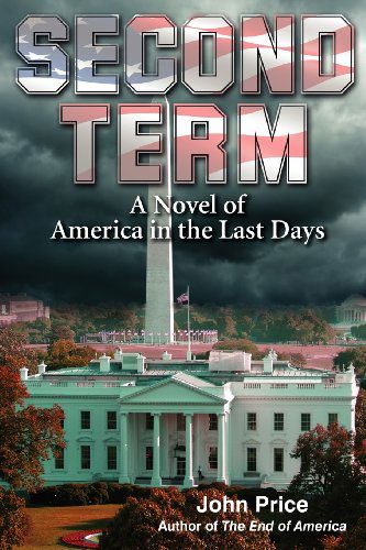 Cover for John Price · Second Term a Novel of America in the Last Days (Taschenbuch) (2012)