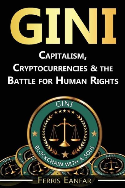 Cover for Ferris Eanfar · Gini: Capitalism, Cryptocurrencies &amp; the Battle for Human Rights (Paperback Book) (2018)