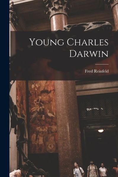 Cover for Fred 1910-1964 Reinfeld · Young Charles Darwin (Pocketbok) (2021)