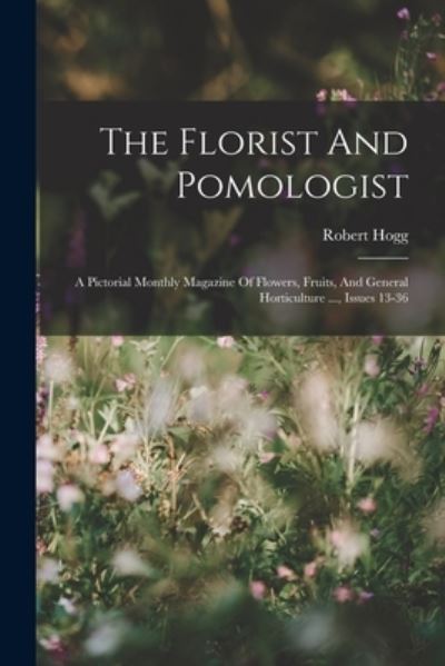 Cover for Robert Hogg · Florist and Pomologist (Buch) (2022)