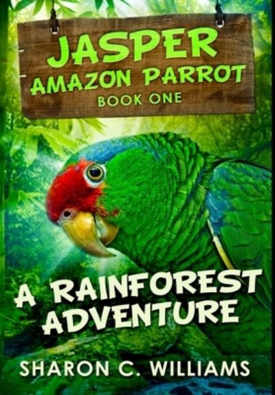 Cover for Sharon C Williams · A Rainforest Adventure (Hardcover Book) (2021)