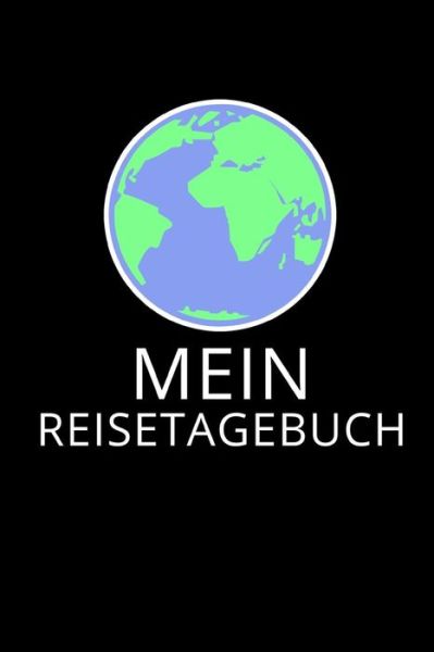 Cover for Reisen Notizblocke · Mein Reisetagebuch (Paperback Book) (2019)