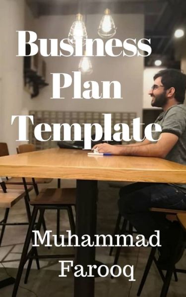 Business Plan Template - Muhammad Farooq - Livros - Independently Published - 9781098799137 - 11 de outubro de 2019