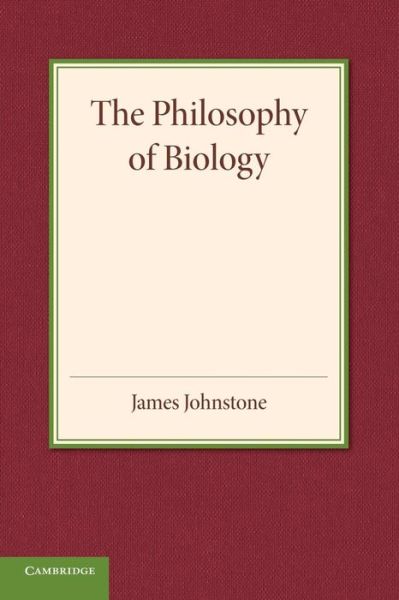 Cover for James Johnstone · The Philosophy of Biology (Paperback Book) (2014)