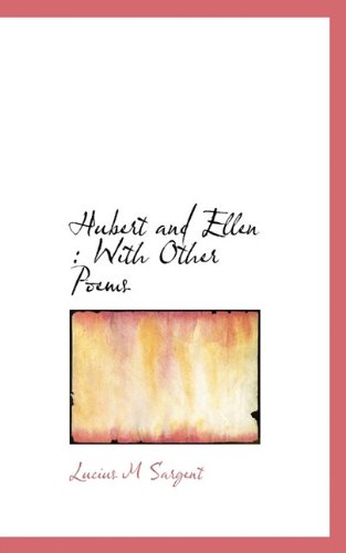 Cover for Lucius M Sargent · Hubert and Ellen: with Other Poems (Paperback Book) (2009)