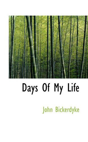 Cover for John Bickerdyke · Days of My  Life (Pocketbok) (2009)