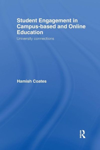 Cover for Coates, Hamish (Tsinghua University, China) · Student Engagement in Campus-Based and Online Education: University Connections (Taschenbuch) (2016)