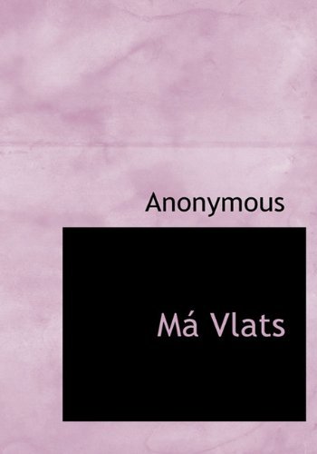Má  Vlats - Anonymous - Livres - BiblioLife - 9781140003137 - 4 avril 2010