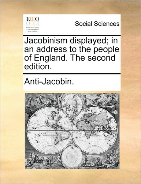 Cover for Anti-jacobin · Jacobinism Displayed; in an Address to the People of England. the Second Edition. (Paperback Book) (2010)