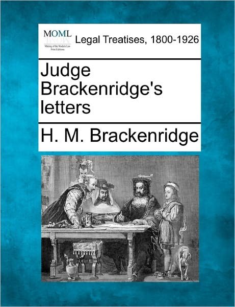 Cover for H M Brackenridge · Judge Brackenridge's Letters (Pocketbok) (2010)