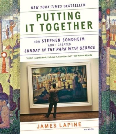 James Lapine · Putting It Together: How Stephen Sondheim and I Created 'Sunday in the Park with George' (Paperback Book) (2023)