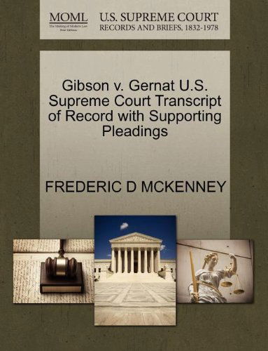 Cover for Frederic D Mckenney · Gibson V. Gernat U.s. Supreme Court Transcript of Record with Supporting Pleadings (Paperback Book) (2011)