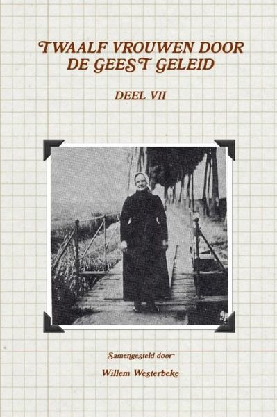 Cover for Willem Westerbeke · Twaalf Vrouwen Door De Geest Geleid, Deel Vii (Paperback Book) (2013)
