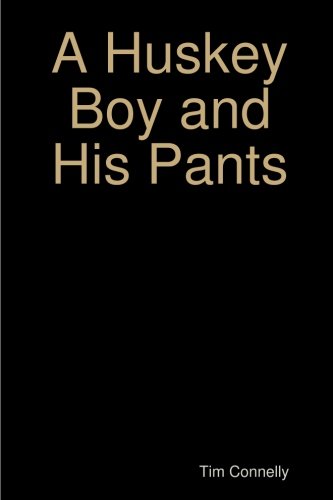 Cover for Tim Connelly · A Huskey Boy and His Pants (Paperback Book) (2013)