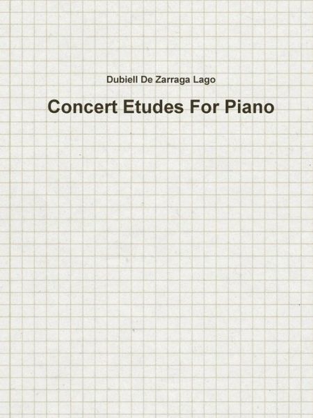 Cover for Dubiell De Zarraga Lago · Concert Etudes for Piano (Paperback Book) (2014)